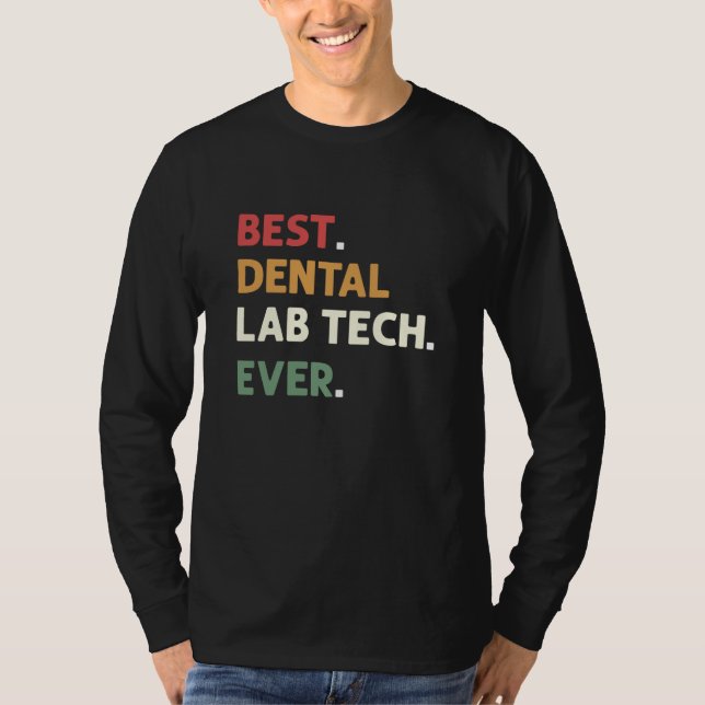 Camiseta Best Dental Lab Tech Ever Dental Lab Technician (Anverso)