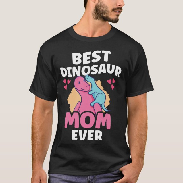 Camiseta Best Dinosaur Mom Ever Dino  Paleontologist Mother (Anverso)