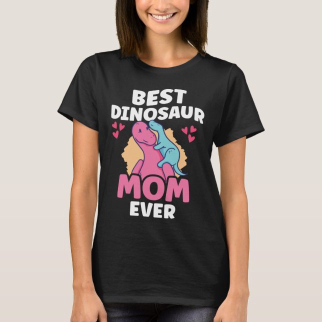 Camiseta Best Dinosaur Mom Ever Dino  Paleontologist Mother (Anverso)