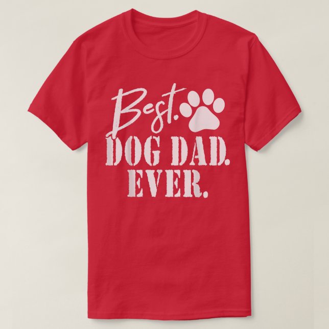 Camiseta Best Dog Dad Ever Father's Day Gift  (Diseño del anverso)