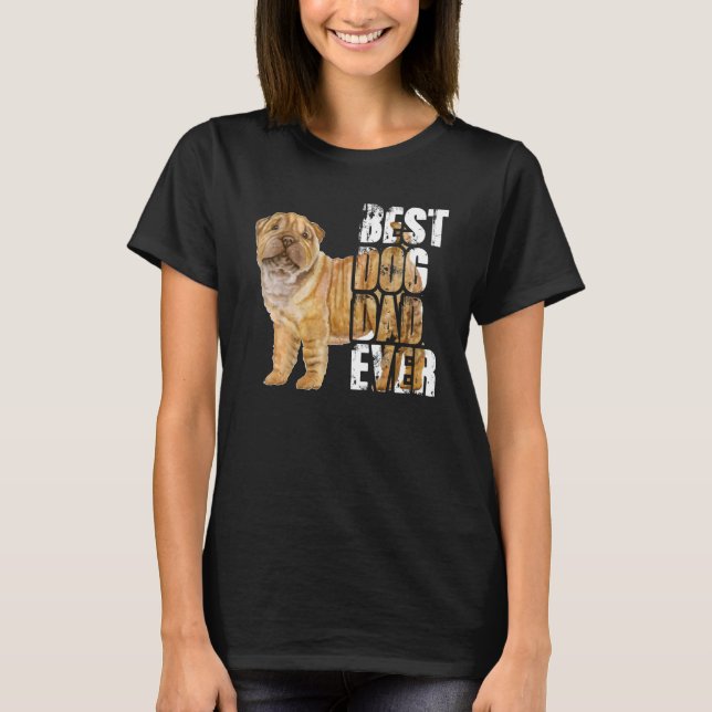 Camiseta Best Dog Dad Ever Shar Pei Dog (Anverso)
