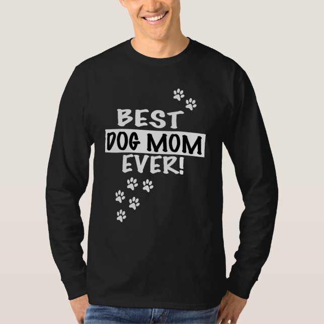 Camiseta Best Dog Mom Ever  Puppy   Hilarious (Anverso)