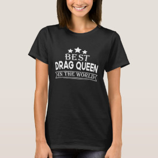 Camiseta Best Drag Queen In The World