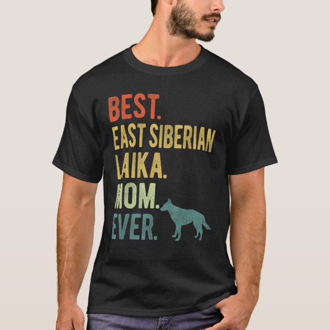 Camiseta Best East Siberian Laika Mom Ever Dog  Mother s Da (Anverso)