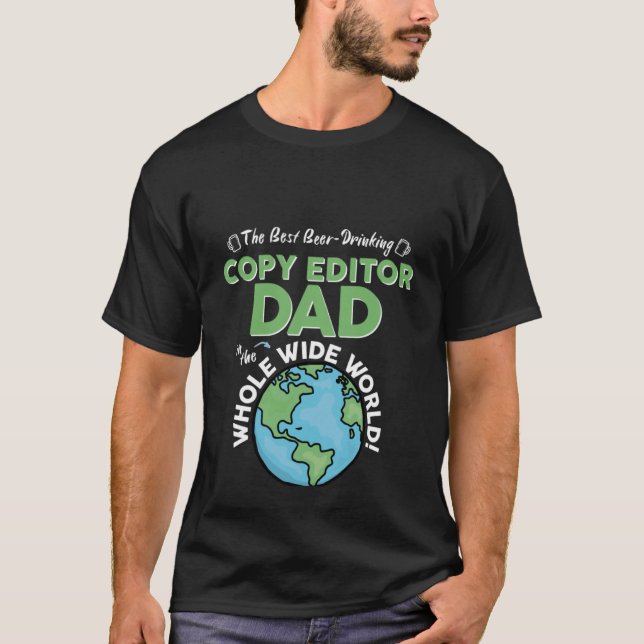 Camiseta Best  Editor Dad In The Whole Wide World Father's  (Anverso)