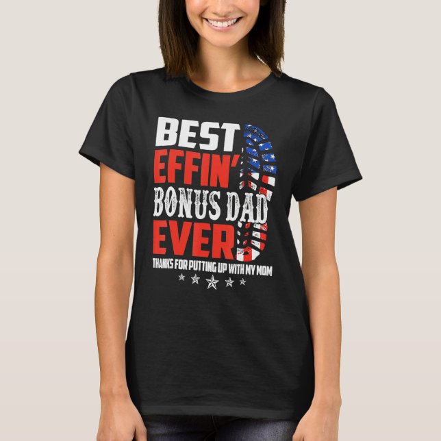 Camiseta Best Effinu2019 Bonus Dad Ever Thanks For Putting  (Anverso)