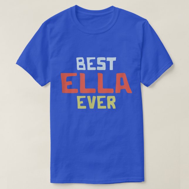 Camiseta Best Ella Ever Personalized Name Custom Nickname C (Diseño del anverso)