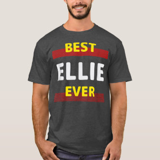 Camiseta Best Ellie Ever Friends Name Buddy Nickname Person