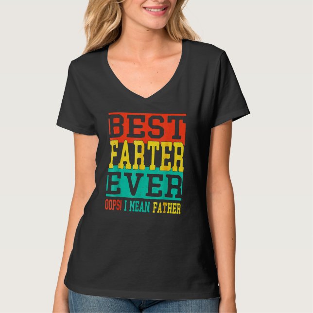 Camiseta Best Farter Ever Oops I Meant Father  Fathers Day  (Anverso)