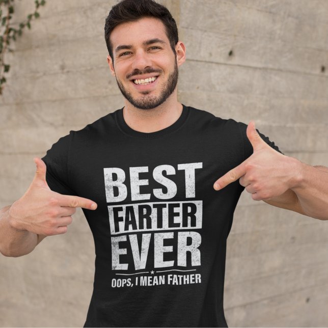 Camiseta Best Farter Ever opps I mean Father Funny Dad (Subido por el creador)