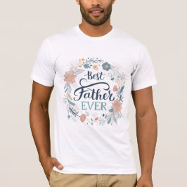 Camiseta best father ever, lovely quotes 