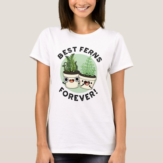 Camiseta Best Ferns Forever Funny BFF Pun (Anverso)