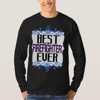 Camiseta Best firefighter ever Profession career worker wor