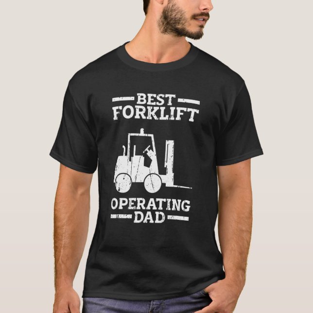 Camiseta Best Forklift Operating Dad forkstacker (Anverso)