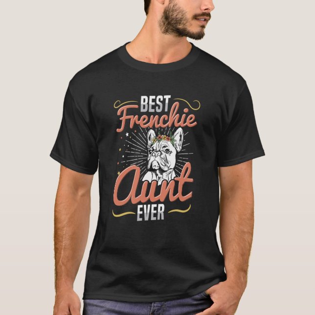 Camiseta Best Frenchie Aunt Ever Quote for a Frenchie Aunt (Anverso)