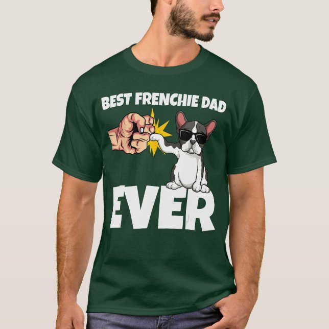 Camiseta Best Frenchie Dad Ever Funny French Bulldog Dog Gi (Anverso)