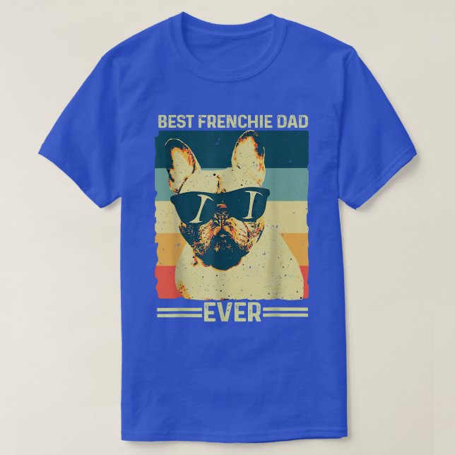 Camiseta Best Frenchie Dad Ever Retro French Bulldog Father (Diseño del anverso)