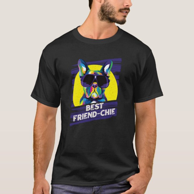 Camiseta Best Friendchie French Bulldog Frenchie Dog Humor  (Anverso)
