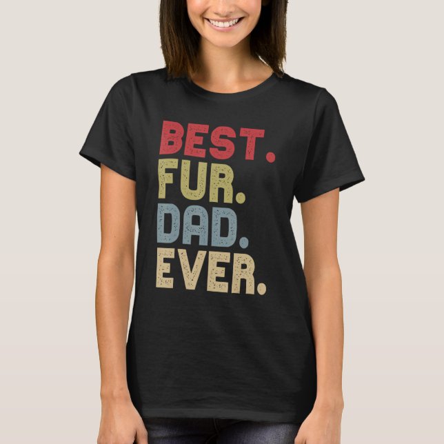 Camiseta Best Fur Dad Ever For Cat Dog Dad Fathers Day (Anverso)