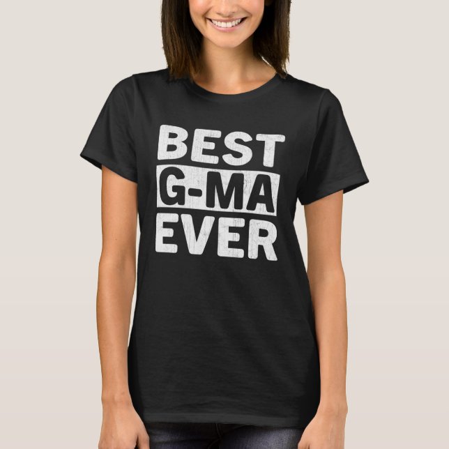 Camiseta Best G Ma Ever  Mothers Day G Ma (Anverso)