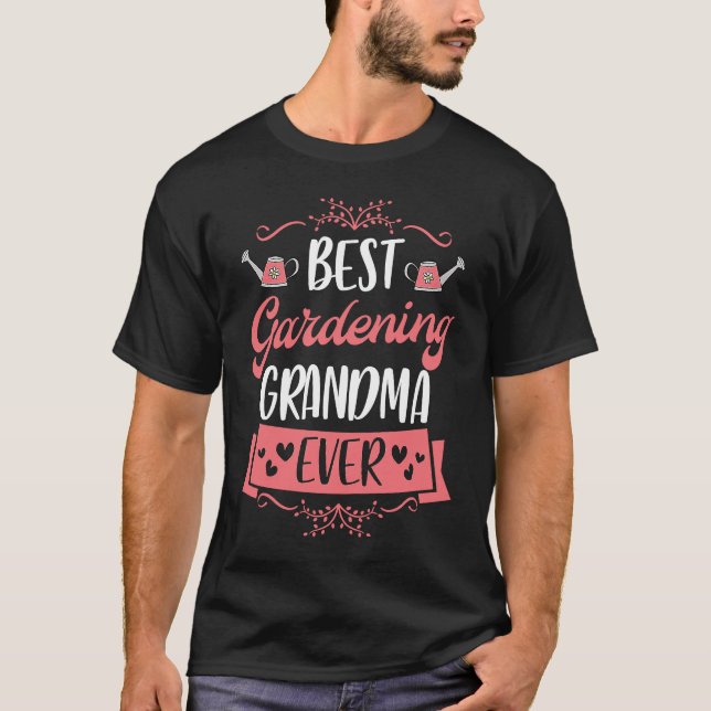 Camiseta Best Gardening Grandma Ever  Cute Trendy Grandmoth (Anverso)
