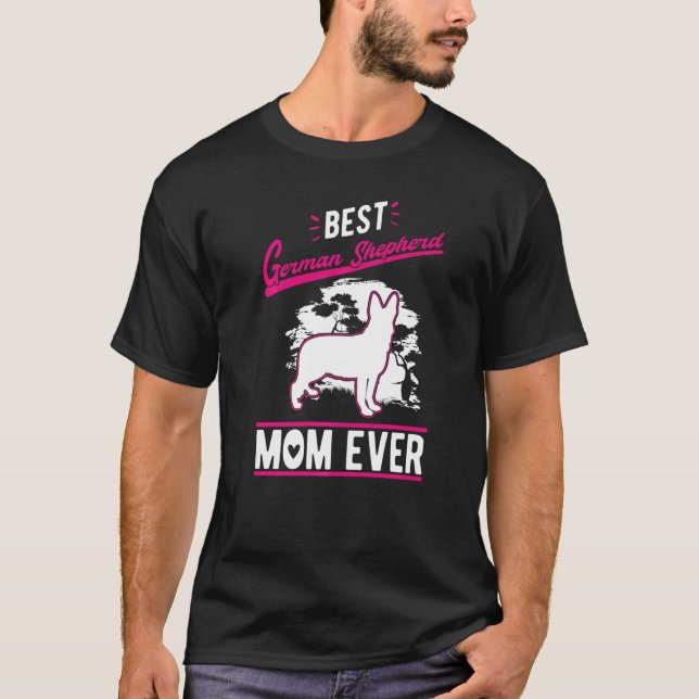 Camiseta Best German Shepherd Mom Ever   (Anverso)