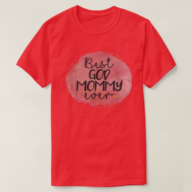 Camiseta Best God Mommy Ever Gift For Mom Lover  (Diseño del anverso)