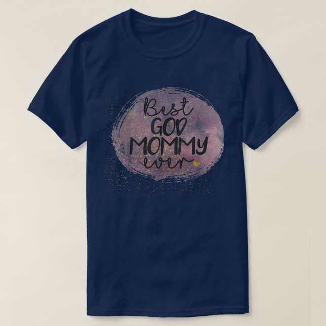 Camiseta Best God Mommy Ever Gift For Mom Lover T-Shirt (Diseño del anverso)