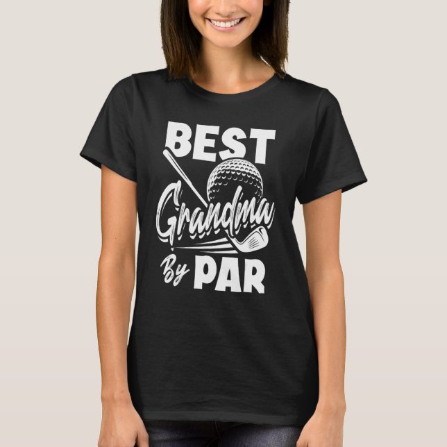 Camiseta Best Grandma By Par Golf Player Golfing Golfer  1 (Anverso)