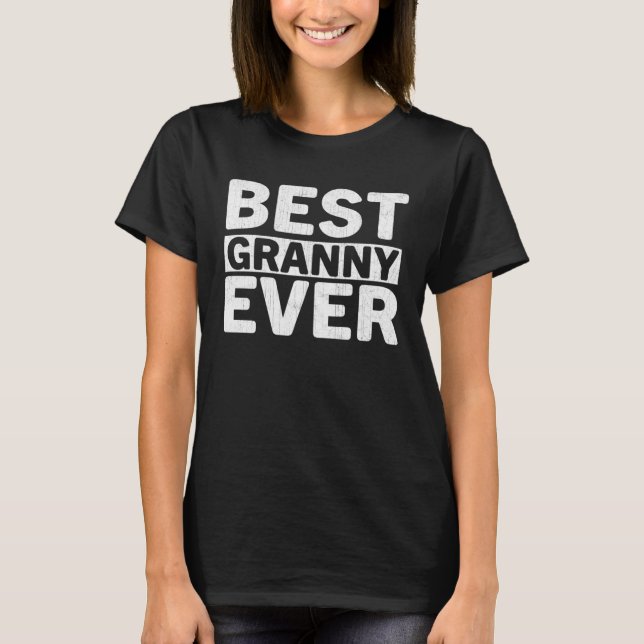 Camiseta Best Granny Ever  Mothers Day Granny (Anverso)