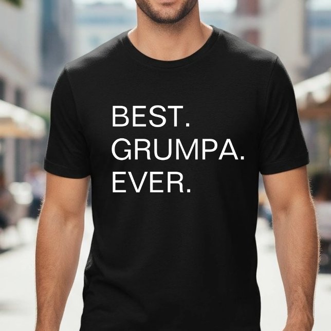 Camiseta Best Grumpa Ever Funny Fathers Day (Subido por el creador)