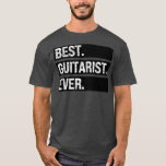 Camiseta Best Guitarist Ever Funny Guitarist Humor Guitar<br><div class="desc">Best Guitarist Ever Funny Guitarist Humor Guitar Player Gift. Perfect gift for your dad,  mom,  papa,  men,  women,  friend and family members on Thanksgiving Day,  Christmas Day,  Mothers Day,  Fathers Day,  4th of July,  1776 Independent day,  Veterans Day,  Halloween Day,  Patrick's Day</div>