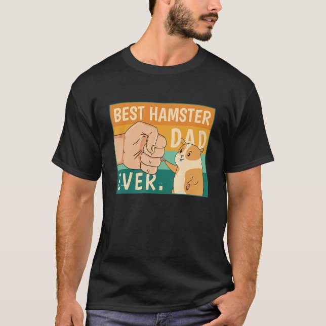 Camiseta Best Hamster Dad Ever Shirt Hamster Dad Father (Anverso)