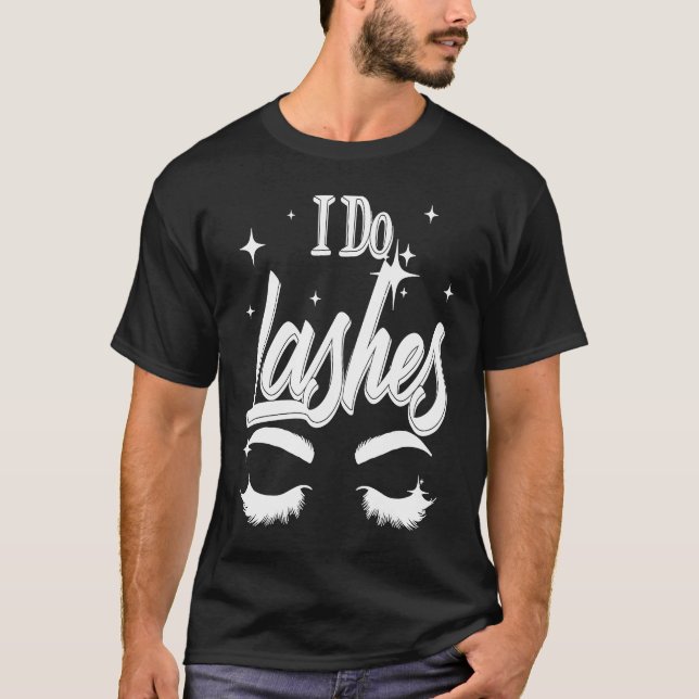 Camiseta Best I Do Lashes  Cute Makeup Lash Artist Women Gi (Anverso)