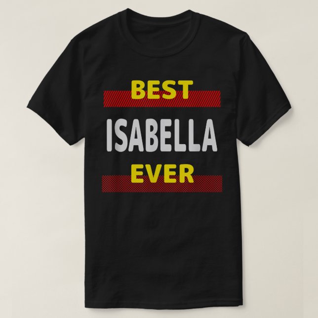 Camiseta Best Isabella Ever Friends Name Buddy Nickname Per (Diseño del anverso)