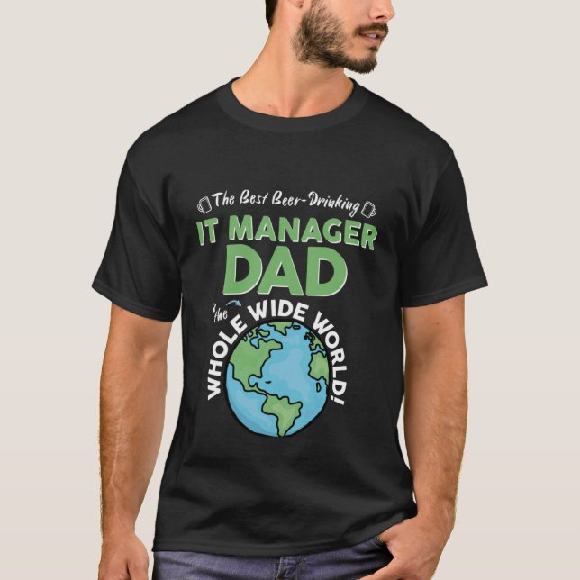 Camiseta Best IT Manager Dad In The Whole Wide World Father (Anverso)