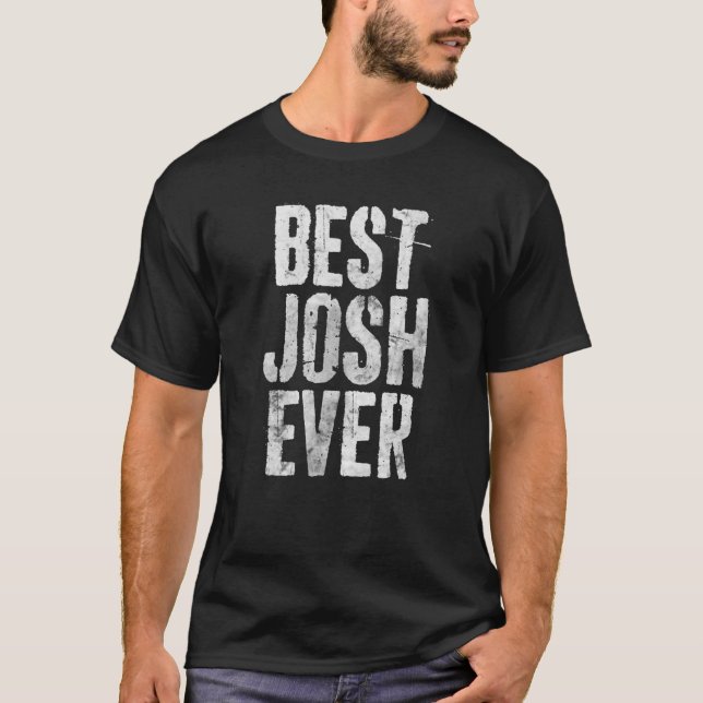 Camiseta Best Josh Ever Funny Personalized First Name (Anverso)