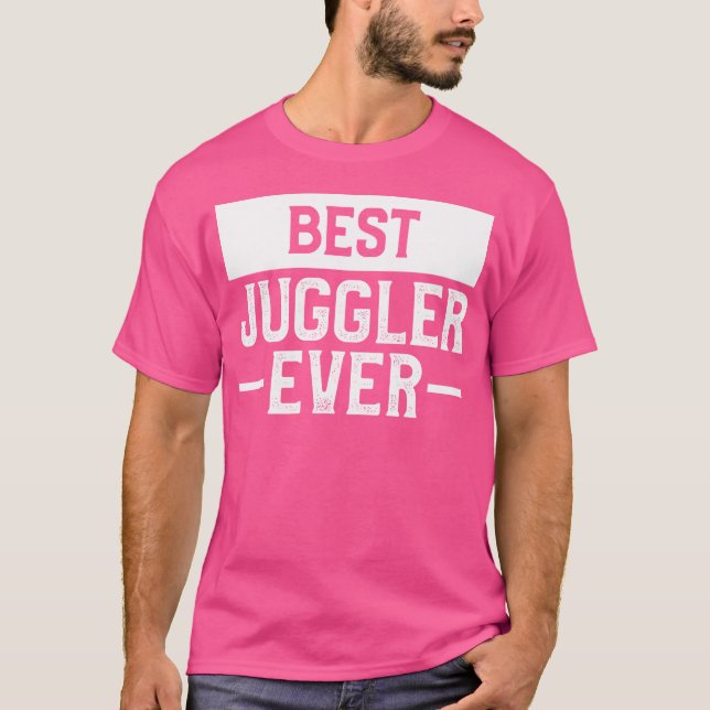 Camiseta Best Juggler Ever Juggling Circus Lover (Anverso)