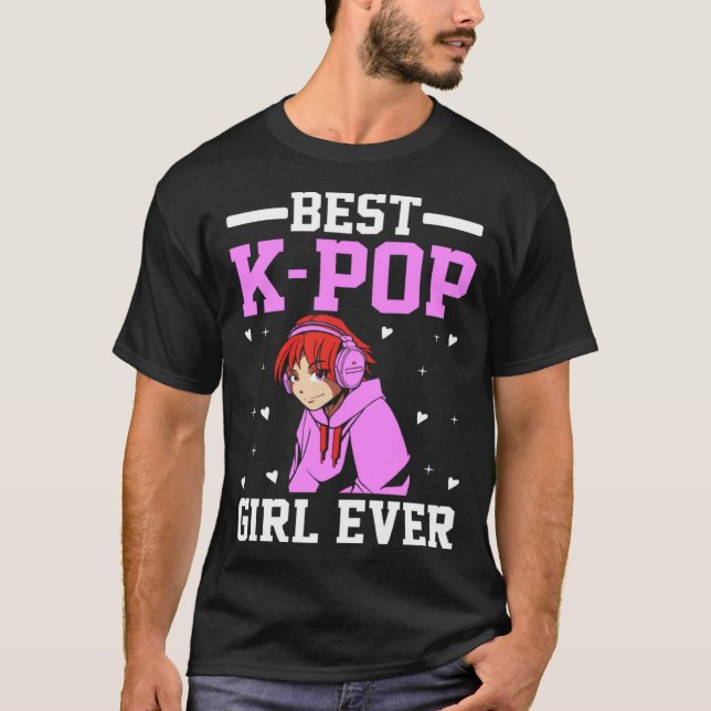 Camiseta Best K Pop Girl Ever I K Pop  1 (Anverso)
