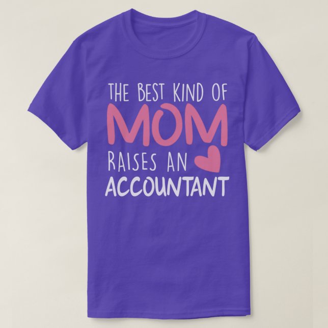 Camiseta Best Kind Of Mom Raises an Accountant Brithday Mom (Diseño del anverso)