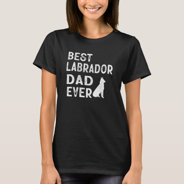 Camiseta Best Labrador Dad Ever Labrador Retriever Dog Dad (Anverso)