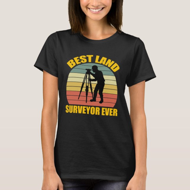 Camiseta Best Land Surveyor Ever  Cartographer Land Surveyo (Anverso)