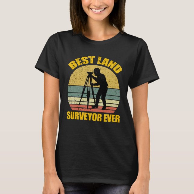 Camiseta Best Land Surveyor Ever  Cartographer Land Surveyo (Anverso)