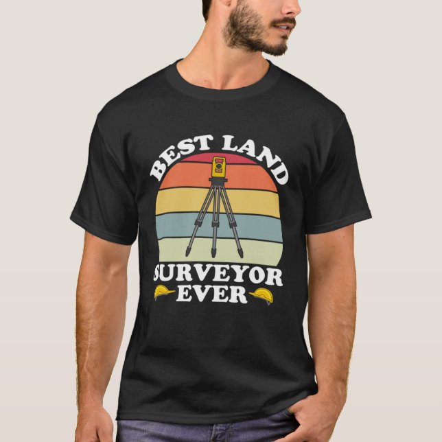 Camiseta Best Land Surveyor Ever  Cartographer Land Surveyo (Anverso)