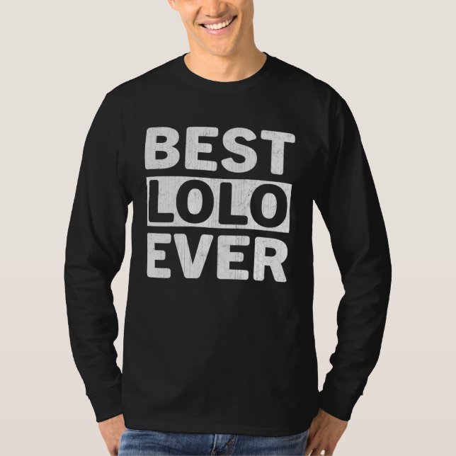 Camiseta Best Lolo Ever  Fathers Day Lolo (Anverso)