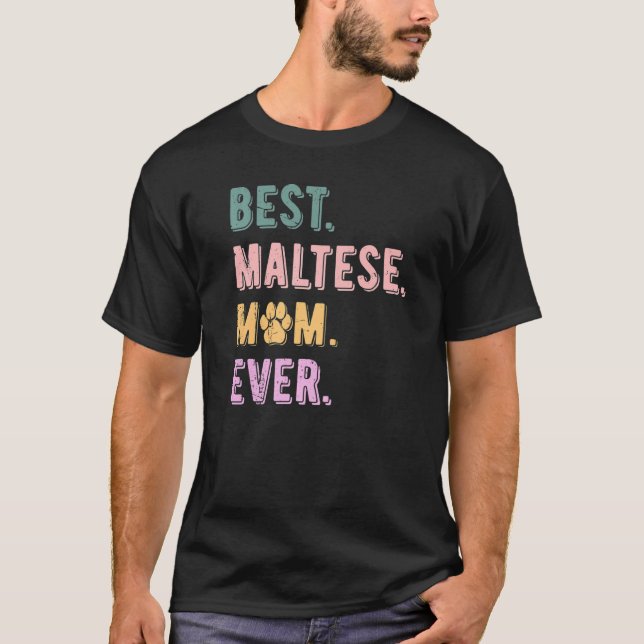 Camiseta Best Maltese Mom Ever Maltese Dog Mom  Maltese (Anverso)