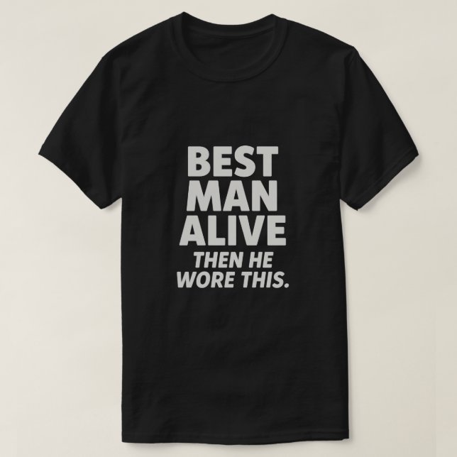 CAMISETA BEST MAN ALIVE (Diseño del anverso)