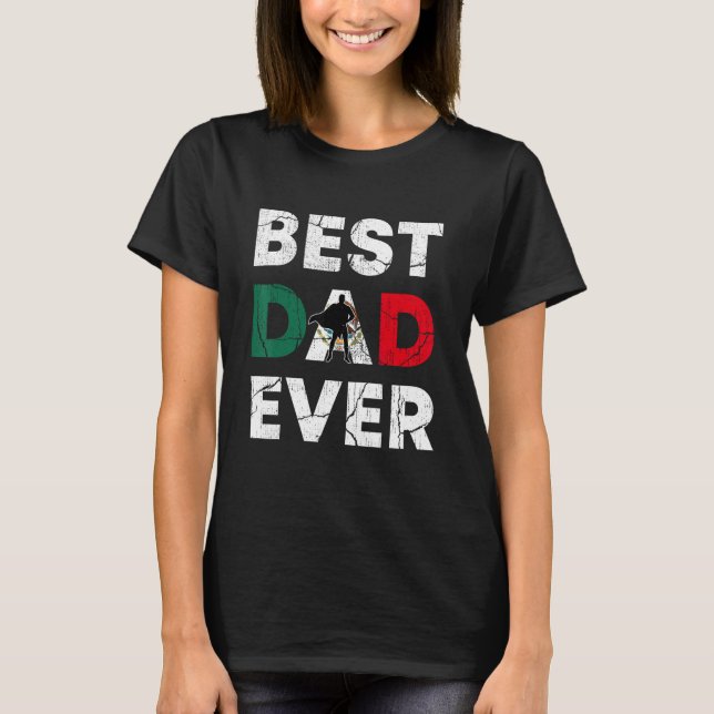 Camiseta Best Mexican Dad Ever Mexico Daddy Father s Day (Anverso)