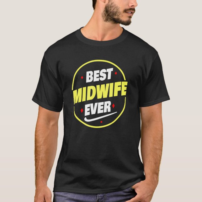 Camiseta Best Midwife Ever Saying   Midwife (Anverso)