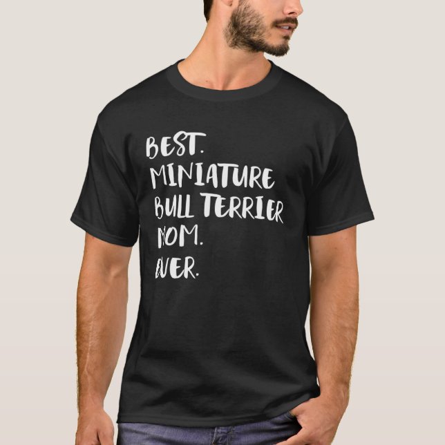 Camiseta Best Miniature Bull Terrier Mom Ever (Anverso)